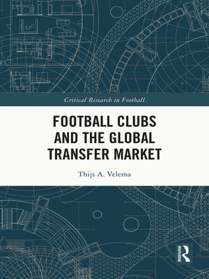 cover image of Football Clubs and the Global Transfer Market